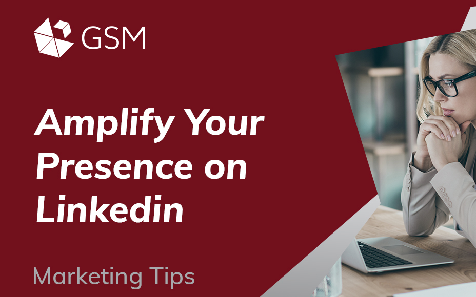 Amplify Your Presence on LinkedIn