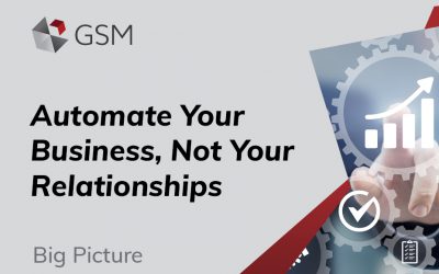 Automate Your Business, Not Your Relationships