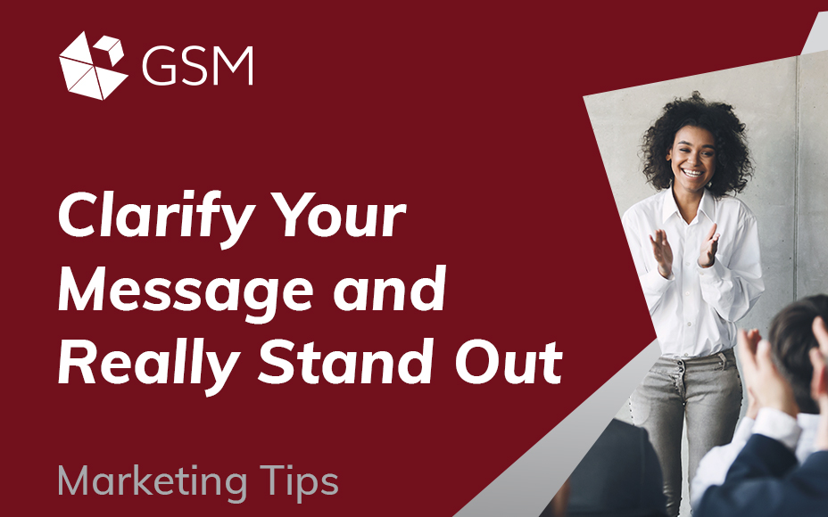 Clarify Your Message and Really Stand Out