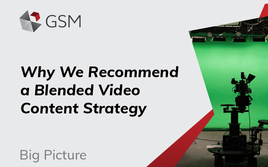 Why We Recommend a Blended Video Content Strategy