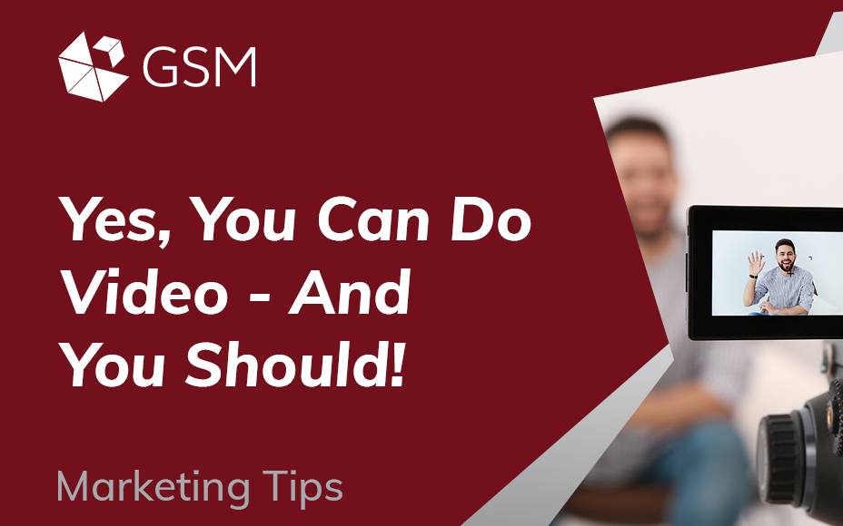 Yes, You Can Do Video – And You Should!